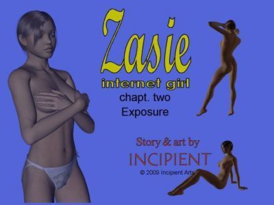 [Incipient] Zasie Internet Girl Ch. 2: Exposure