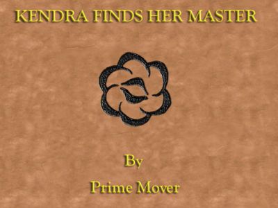 [Prime Mover] Kendra Finds Her Master