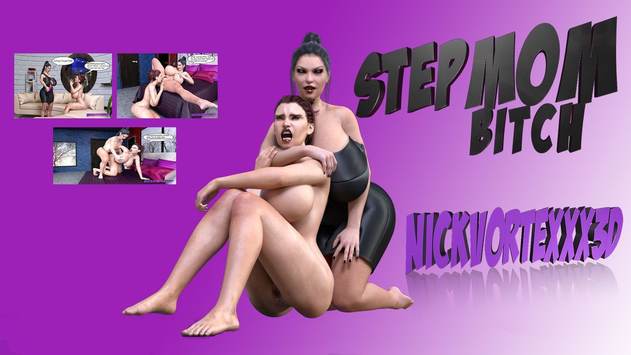 Stepmom Bitch (NickVorteXXX3D)