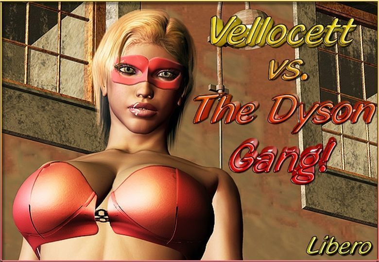 [Libero] Vellocett Vs The Dyson Gang