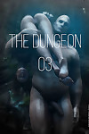 The dungeon part 3 - part 8